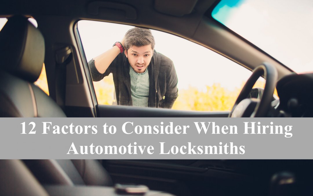 12 Factors to Consider When Hiring Automotive Locksmiths